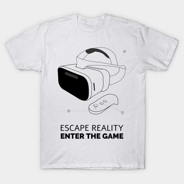 Escape Reality Enter The Game T-Shirt by RelatableTees